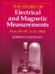 Book cover of The Story of Electrical and Magnetic Measurements: From 500 BC to the 1940s