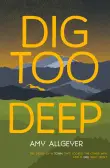 Book cover of Dig Too Deep