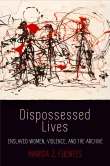 Book cover of Dispossessed Lives: Enslaved Women, Violence, and the Archive