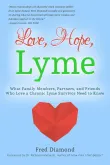 Book cover of Love, Hope, Lyme: What Family Members, Partners, and Friends Who Love a Chronic Lyme Survivor Need to Know