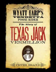 Book cover of Wyatt Earp's Vendetta Posse Rider: The Story of Texas Jack Vermillion