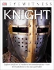 Book cover of Eyewitness Knight: Explore the Lives of Medieval Mounted Warriors-from the Battlefield to the Banquet Table