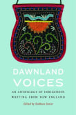 Book cover of Dawnland Voices: An Anthology of Indigenous Writing from New England