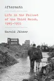 Book cover of Aftermath: Life in the Fallout of the Third Reich, 1945-1955
