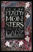 Book cover of The Fealty of Monsters: Volume 1