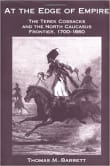 Book cover of At The Edge Of Empire: The Terek Cossacks And The North Caucasus Frontier, 1700-1860