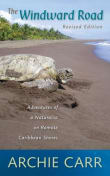 Book cover of The Windward Road: Adventures of a Naturalist on Remote Caribbean Shores