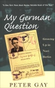 Book cover of My German Question: Growing Up in Nazi Berlin