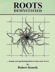Book cover of Roots Demystified: Change Your Gardening Habits to Help Roots Thrive