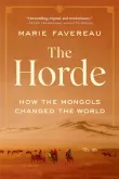 Book cover of The Horde: How the Mongols Changed the World