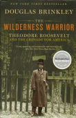 Book cover of The Wilderness Warrior: Theodore Roosevelt and the Crusade for America