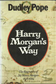 Book cover of Harry Morgan's Way: The Biography Of Sir Henry Morgan 1635-1688