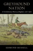 Book cover of Greyhound Nation: A Coevolutionary History of England, 1200-1900