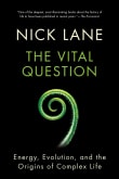 Book cover of The Vital Question: Energy, Evolution, and the Origins of Complex Life