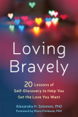 Book cover of Loving Bravely: 20 Lessons of Self-Discovery to Help You Get the Love You Want