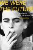 Book cover of We Were the Future: A Memoir of the Kibbutz