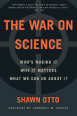 Book cover of The War on Science: Who's Waging It, Why It Matters, What We Can Do about It