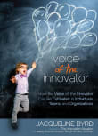 Book cover of Voice of the Innovator: How the Voice of the Innovator Can Be Cultivated in Individuals, Teams and Organizations