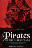 Book cover of Pirates on the Chesapeake: Being a True History of Pirates, Picaroons, and Raiders on Chesapeake Bay, 1610-1807