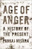 Book cover of Age of Anger: A History of the Present