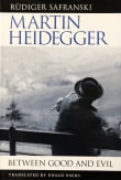 Book cover of Martin Heidegger: Between Good and Evil