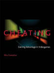 Book cover of Cheating: Gaining Advantage in Videogames