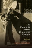 Book cover of The Communist and the Communist's Daughter: A Memoir