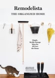 Book cover of Remodelista: The Organized Home: Simple, Stylish Storage Ideas for All Over the House