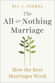 Book cover of The All-or-Nothing Marriage: How the Best Marriages Work