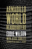 Book cover of Armadillo World Headquarters: A Memoir