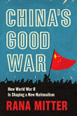 Book cover of China's Good War: How World War II Is Shaping a New Nationalism