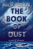 Book cover of The Book of Dust: La Belle Sauvage