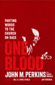 Book cover of One Blood: Parting Words to the Church on Race and Love