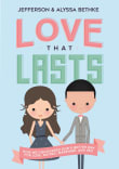 Book cover of Love That Lasts: How We Discovered God's Better Way for Love, Dating, Marriage, and Sex