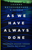 Book cover of As We Have Always Done: Indigenous Freedom through Radical Resistance