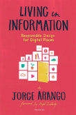 Book cover of Living in Information: Responsible Design for Digital Places