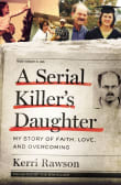 Book cover of A Serial Killer's Daughter: My Story of Faith, Love, and Overcoming