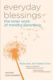 Book cover of Everyday Blessings: The Inner Work of Mindful Parenting