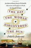 Book cover of The Day the World Discovered the Sun: An Extraordinary Story of Scientific Adventure and the Race to Track the Transit of Venus