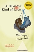 Book cover of A Blistered Kind of Love: One Couple's Trial by Trail