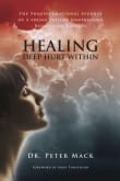 Book cover of Healing Deep Hurt Within: The Transformational Journey of a Young Patient Undergoing Regression Therapy