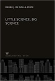 Book cover of Little Science, Big Science