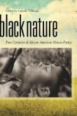 Book cover of Black Nature: Four Centuries of African American Nature Poetry
