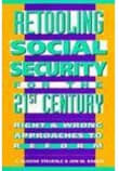 Book cover of Retooling Social Security for the 21st Century: Right and Wrong Approaches to Reform