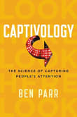 Book cover of Captivology: The Science of Capturing People's Attention