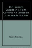 Book cover of The Burnside Expedition in North Carolina: A Succession of Honorable Victories