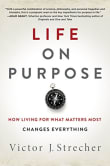 Book cover of Life on Purpose: How Living for What Matters Most Changes Everything