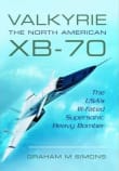 Book cover of Valkyrie: The North American XB-70: The USA's Ill-Fated Supersonic Heavy Bomber