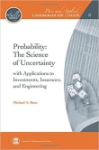 Book cover of Probability: The Science of Uncertainty: With Applications to Investments, Insurance, and Engineering