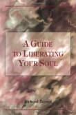 Book cover of A Guide to Liberating Your Soul